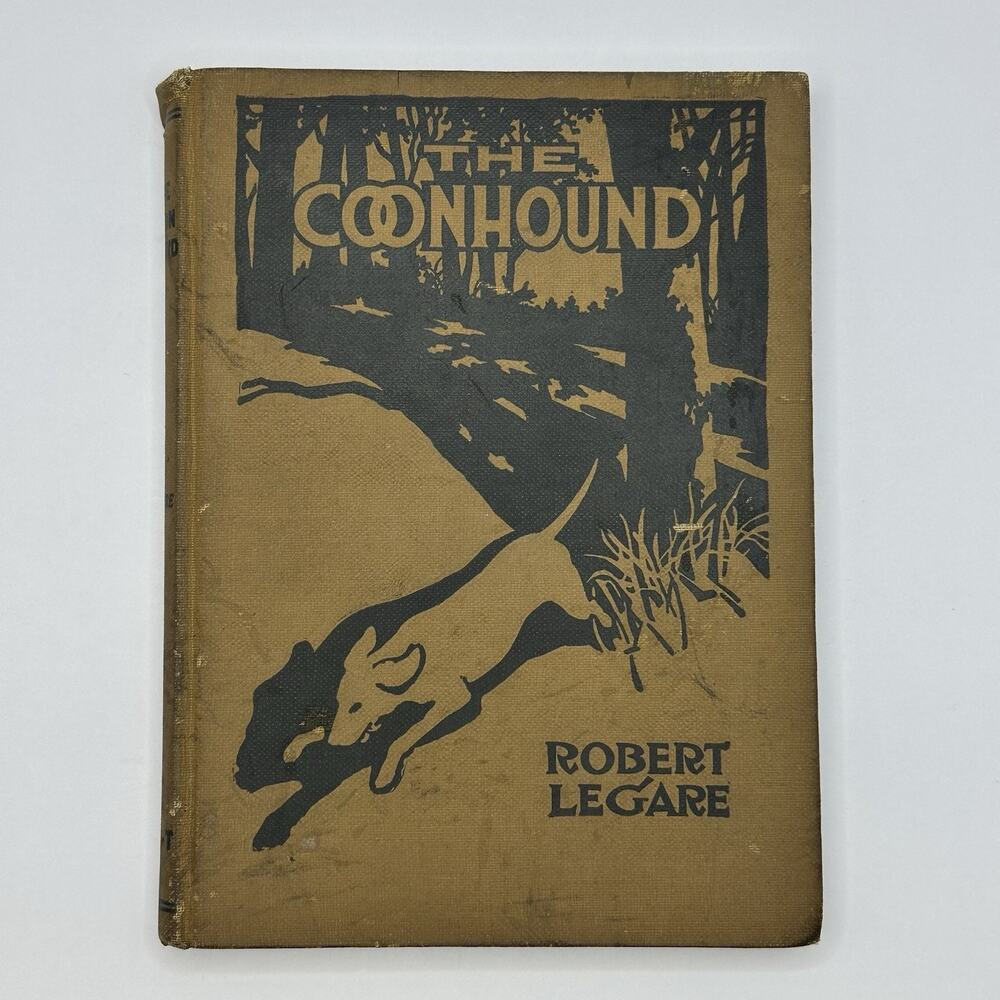 Antique Book The Coonhound Legarre 1924 How To Hunting Breeding Redbone Hound